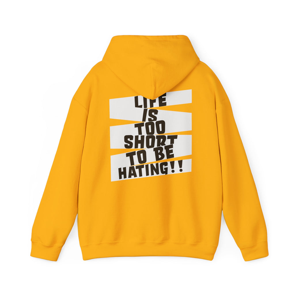 Hoodie — "Life Is Too Short To Be Hating" Graphic Pullover