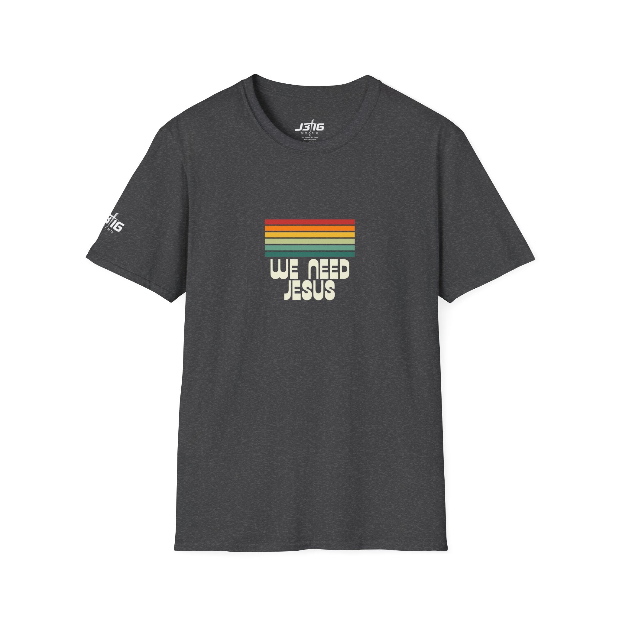 J316 We Need Jesus Shirt Dark