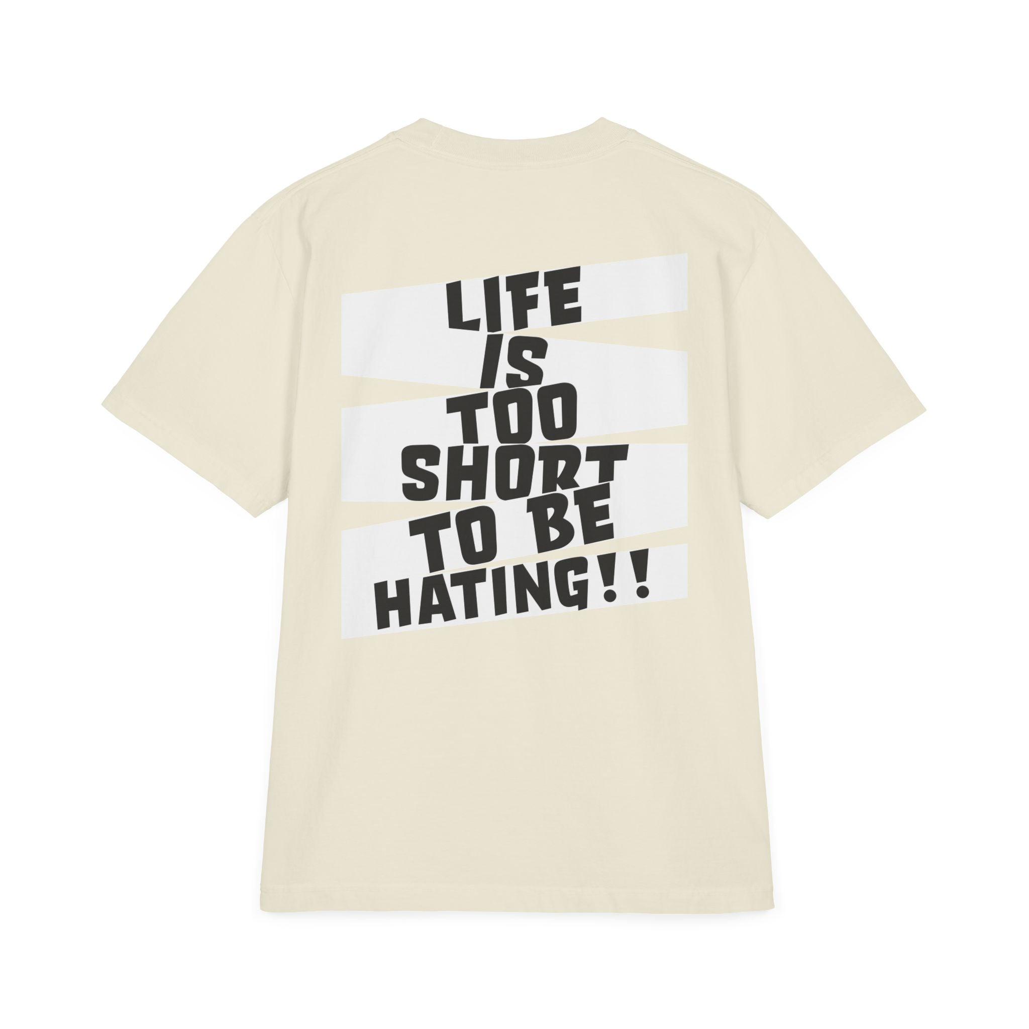 Life Is Too Short To Be Hating Shaka Wear