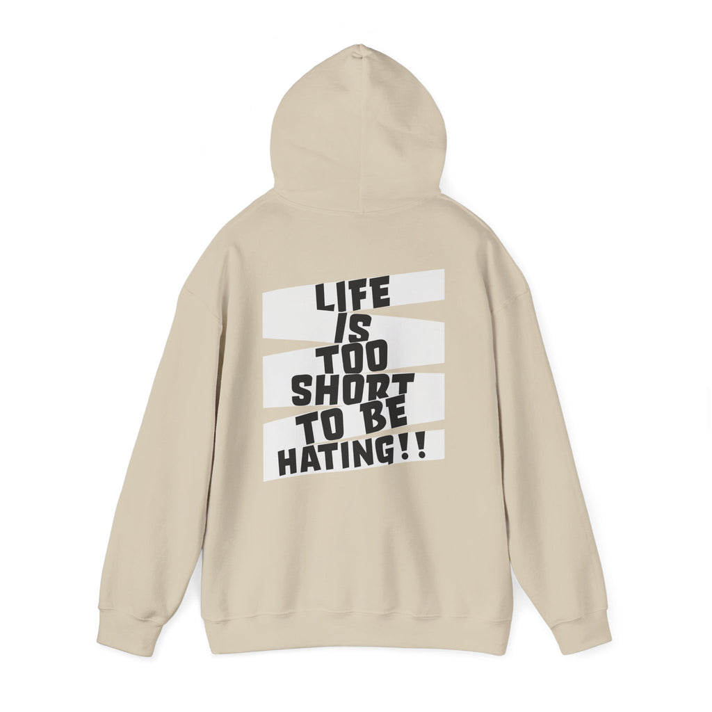 Hoodie — "Life Is Too Short To Be Hating" Graphic Pullover