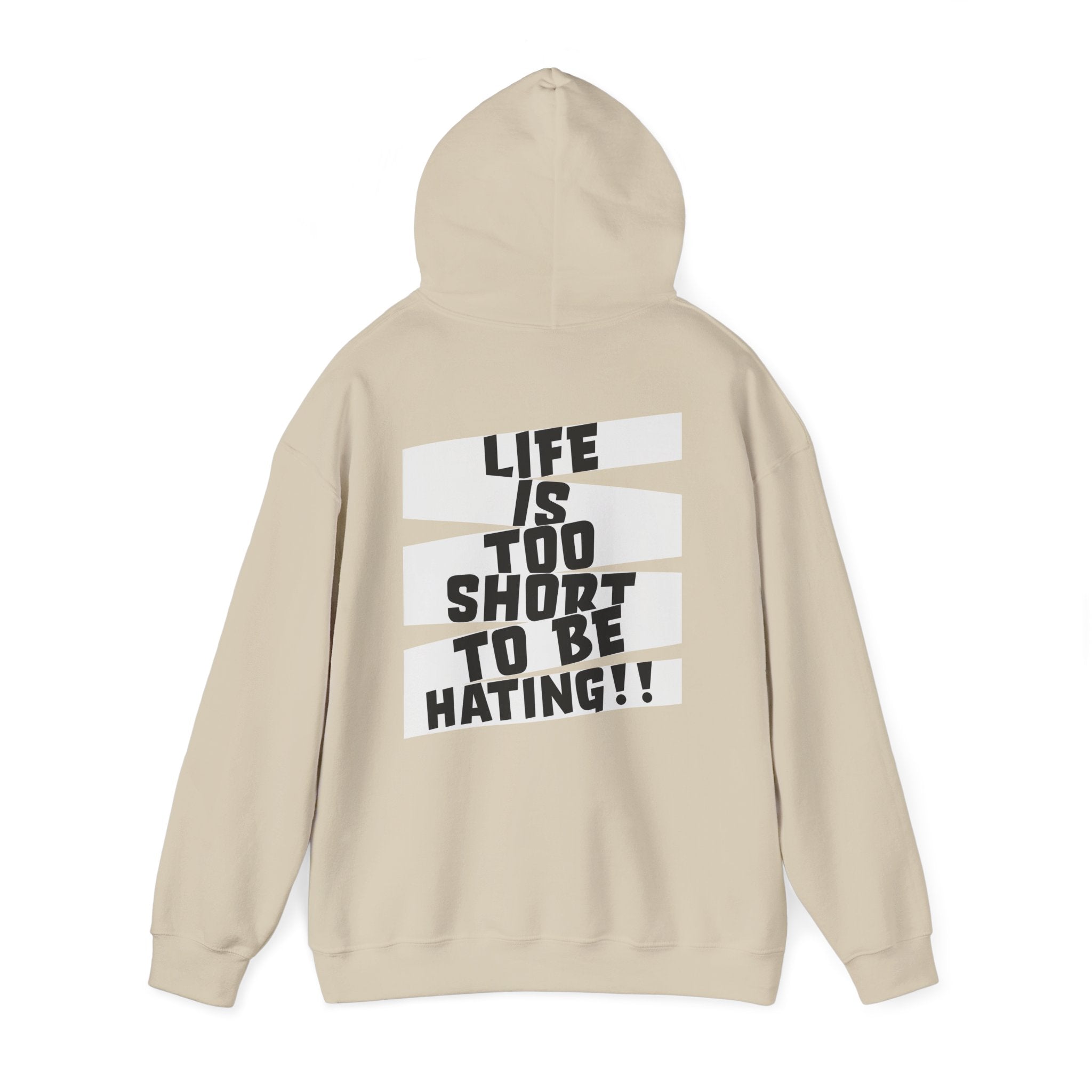 Hoodie — "Life Is Too Short To Be Hating" Graphic Pullover