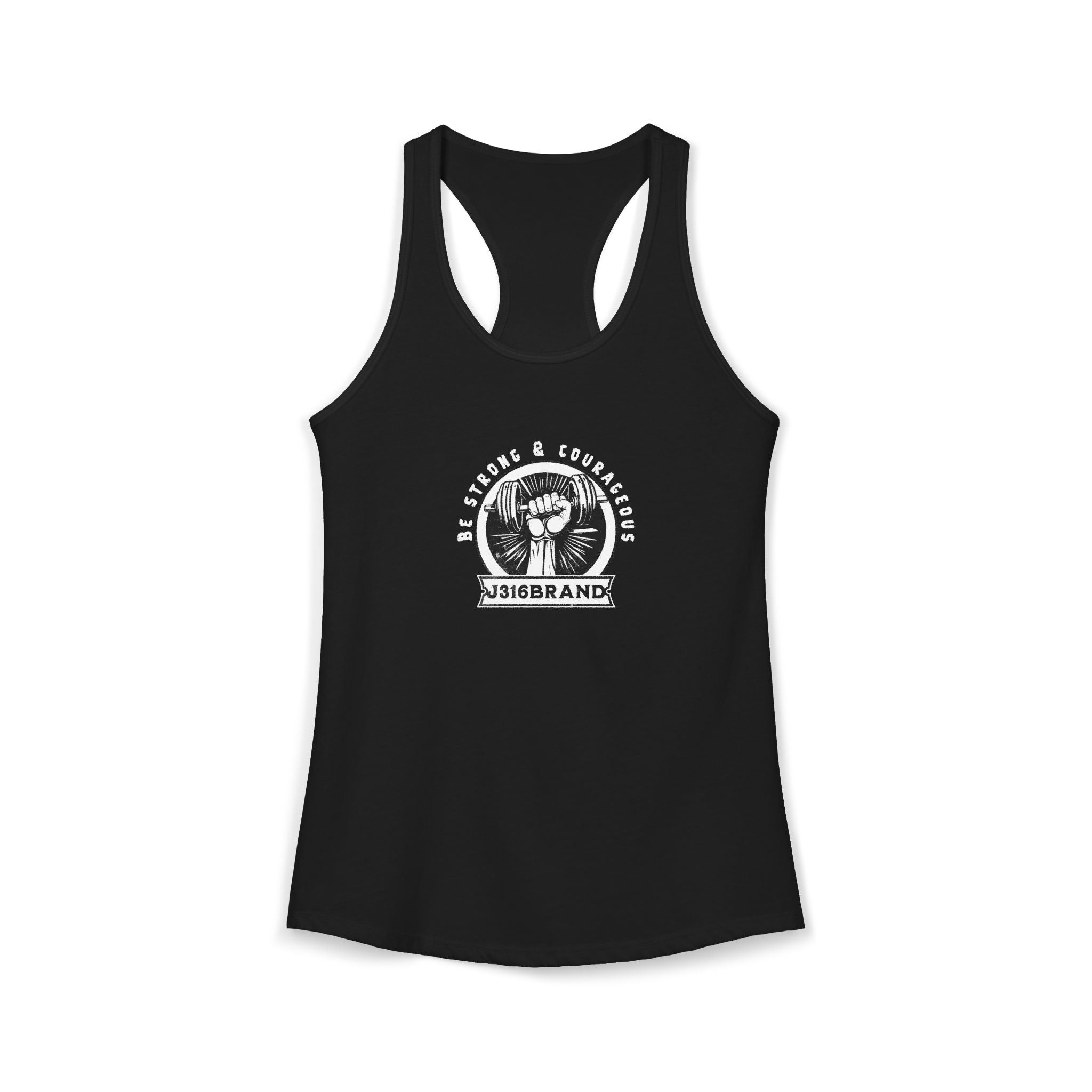 J316 Be Strong & Corageous  Racerback