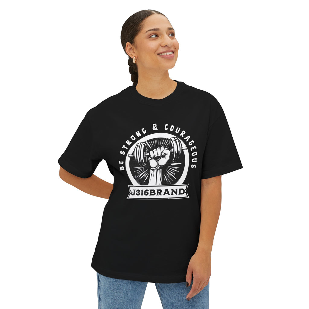 J316 Be Strong & Courageous Oversized