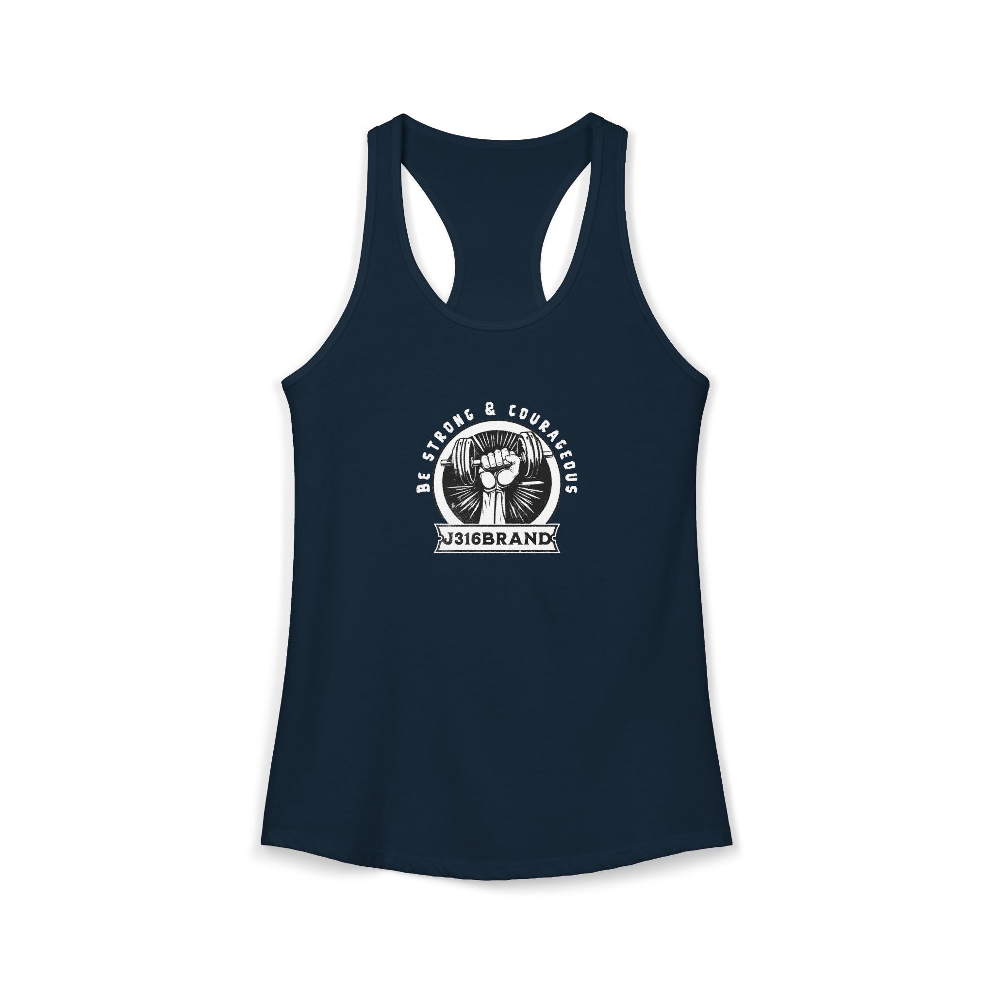 J316 Be Strong & Corageous  Racerback