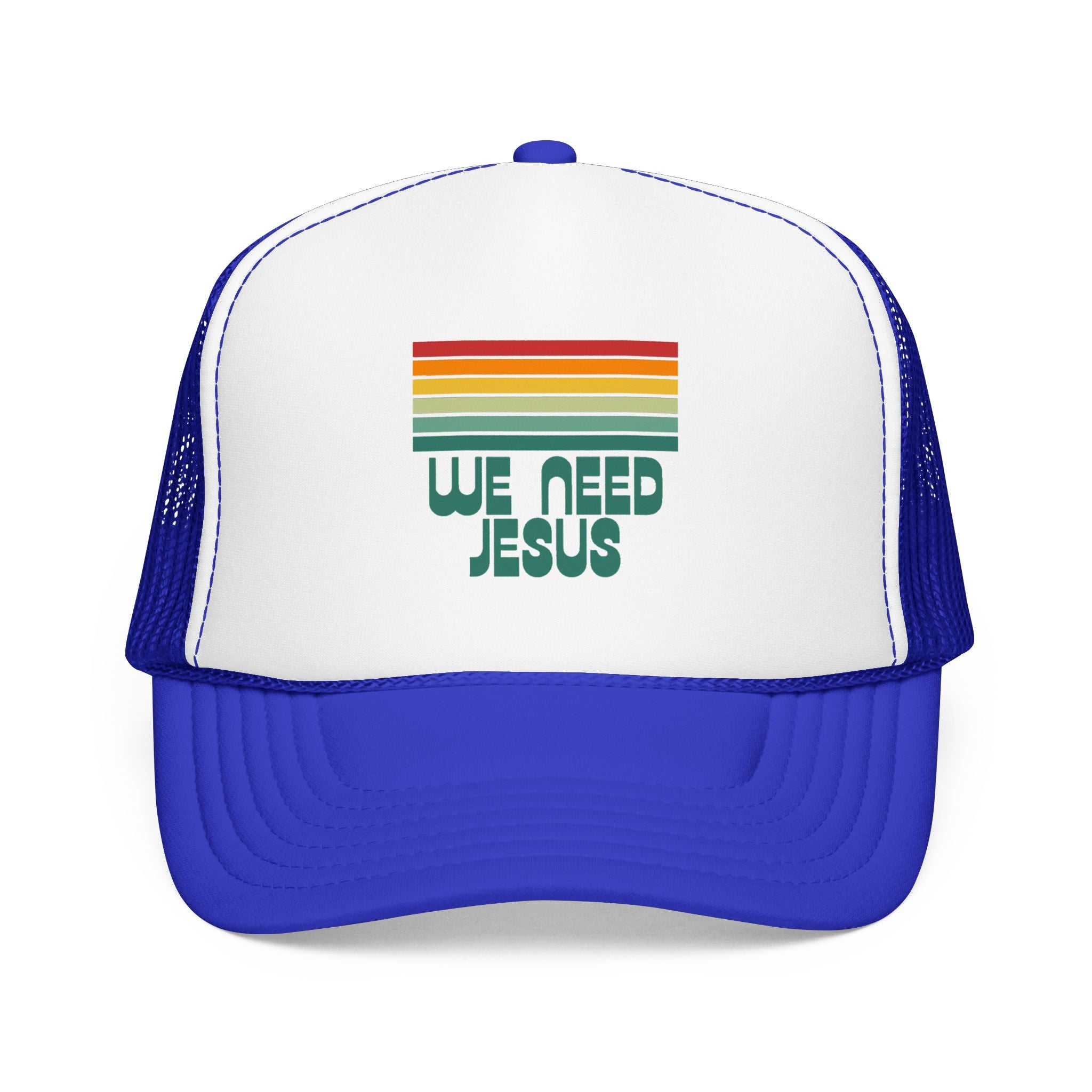 We Need Jesus Foam Trucker  Hat