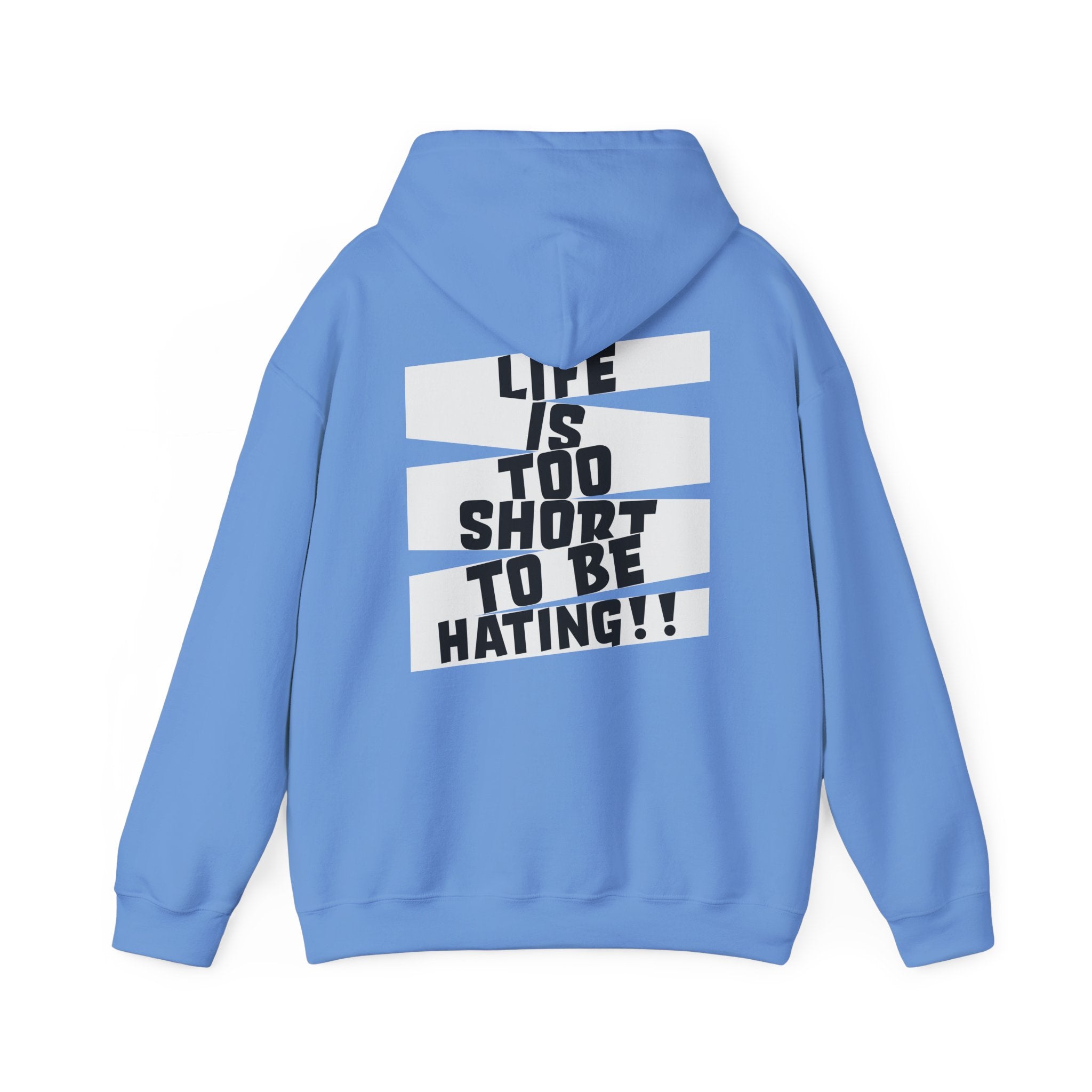 Hoodie — "Life Is Too Short To Be Hating" Graphic Pullover