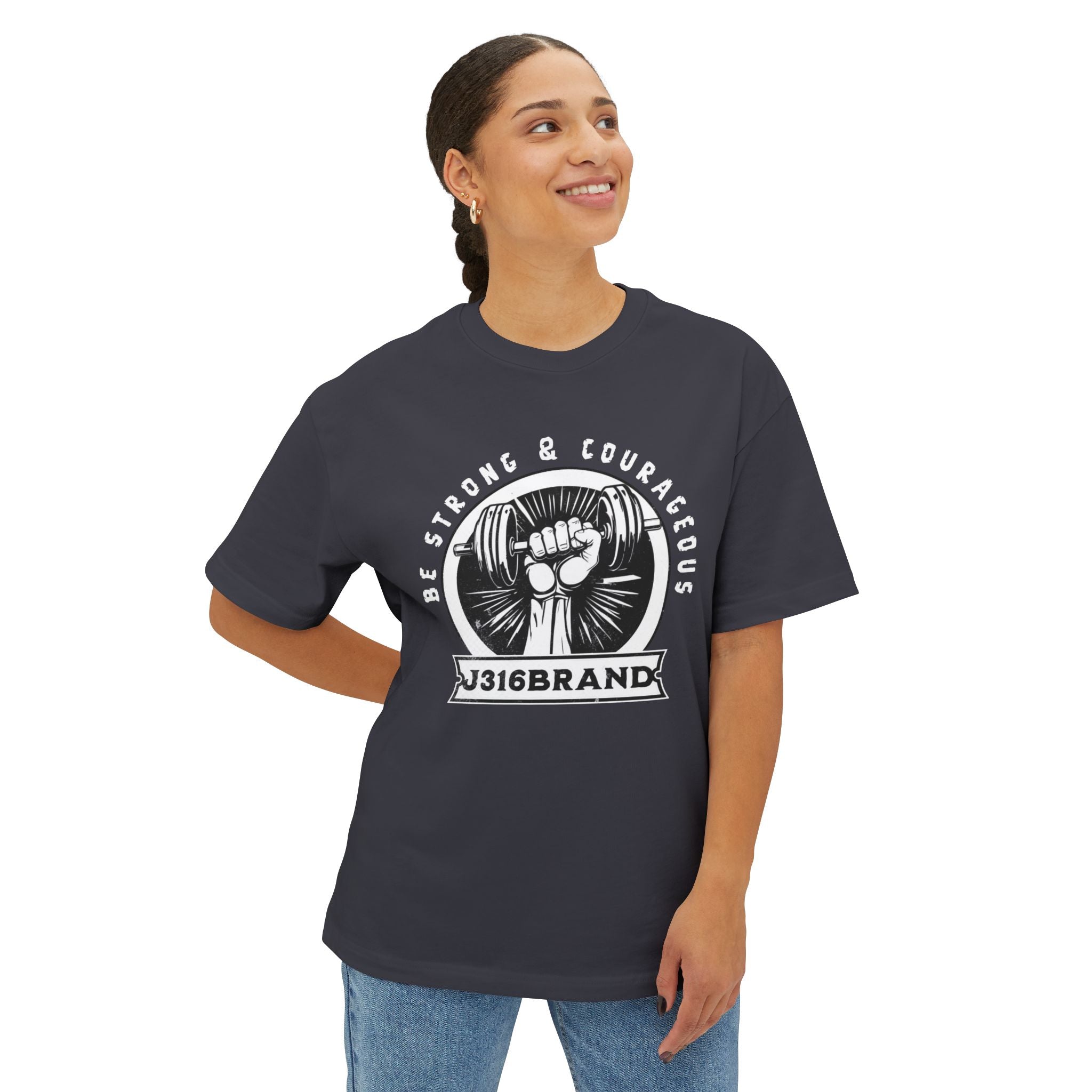 J316 Be Strong & Courageous Oversized