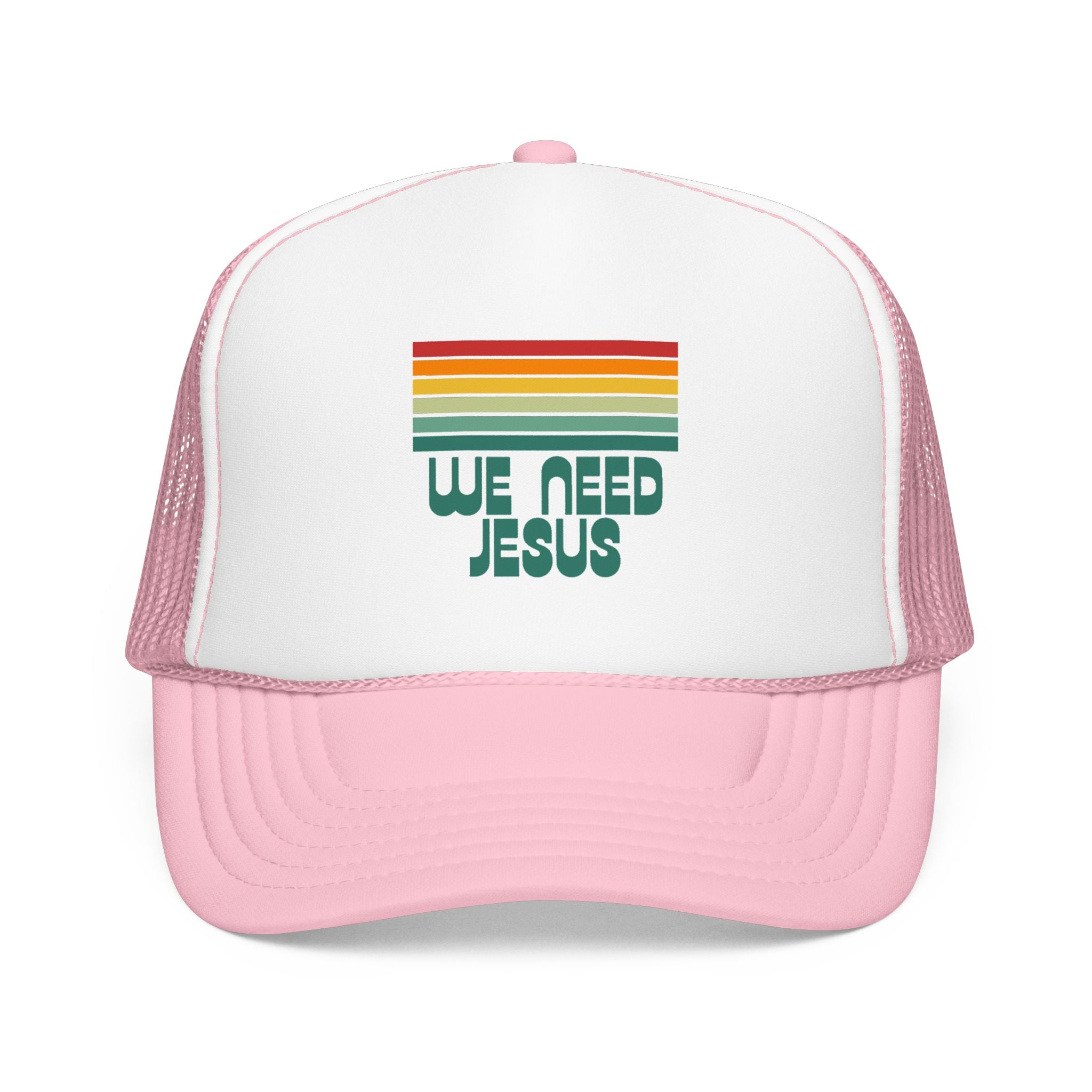 We Need Jesus Foam Trucker  Hat