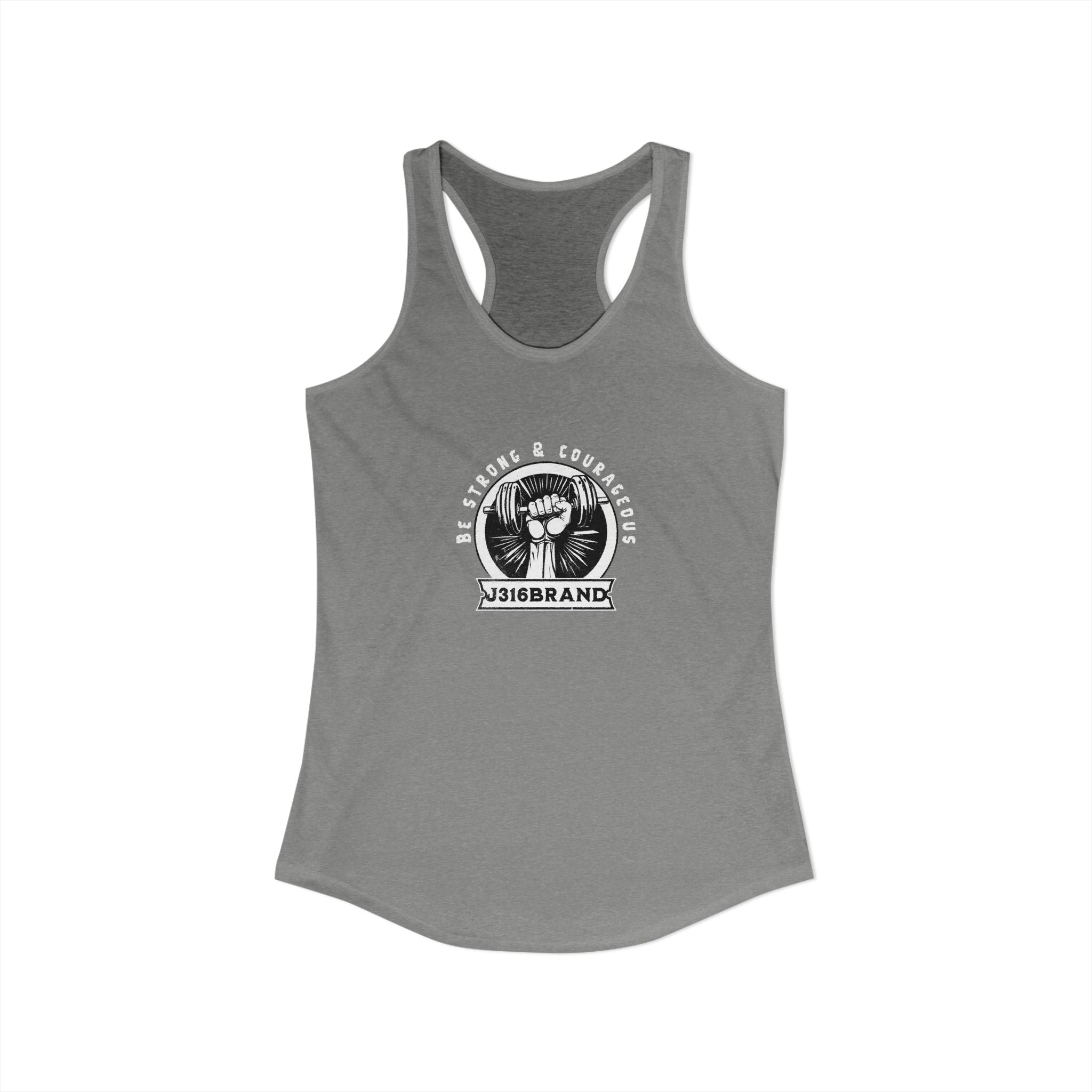 J316 Be Strong & Corageous  Racerback