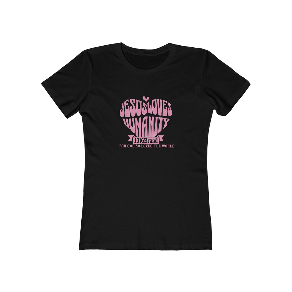 J316 Jesus Loves Humanity Women’s Shirt