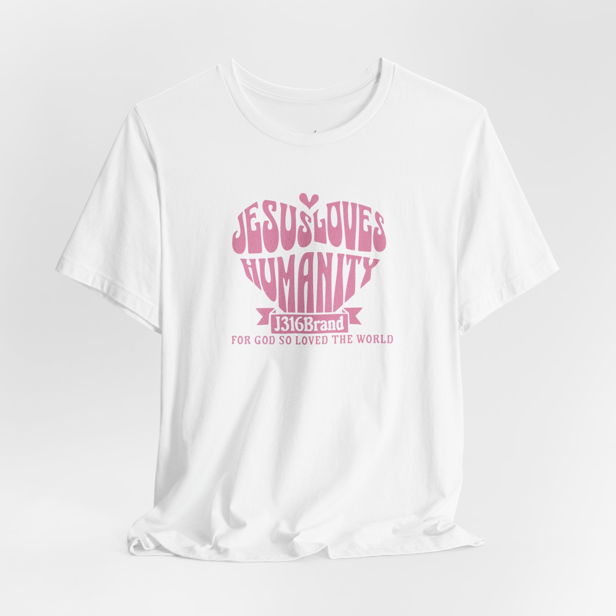 J316 Jesus Loves Humanity