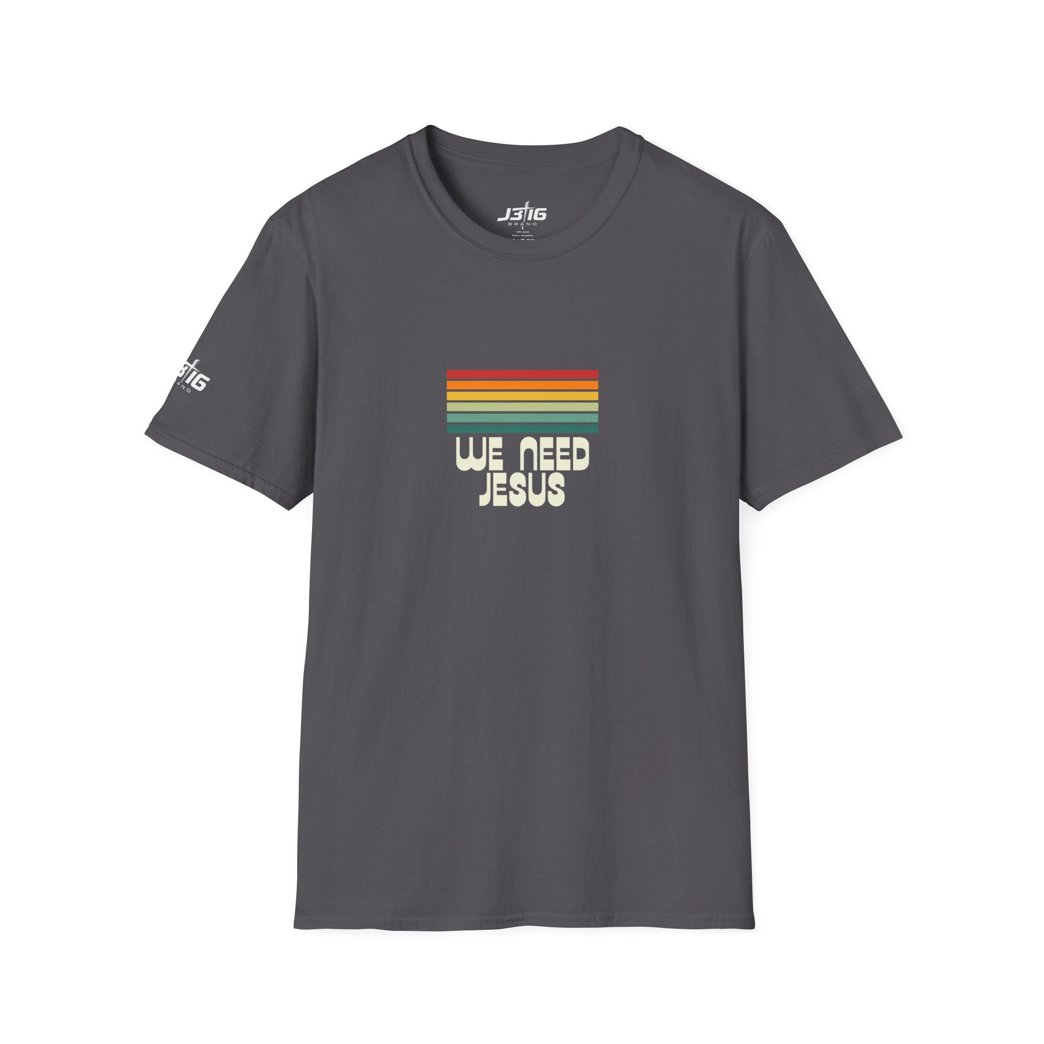 J316 We Need Jesus Shirt Dark