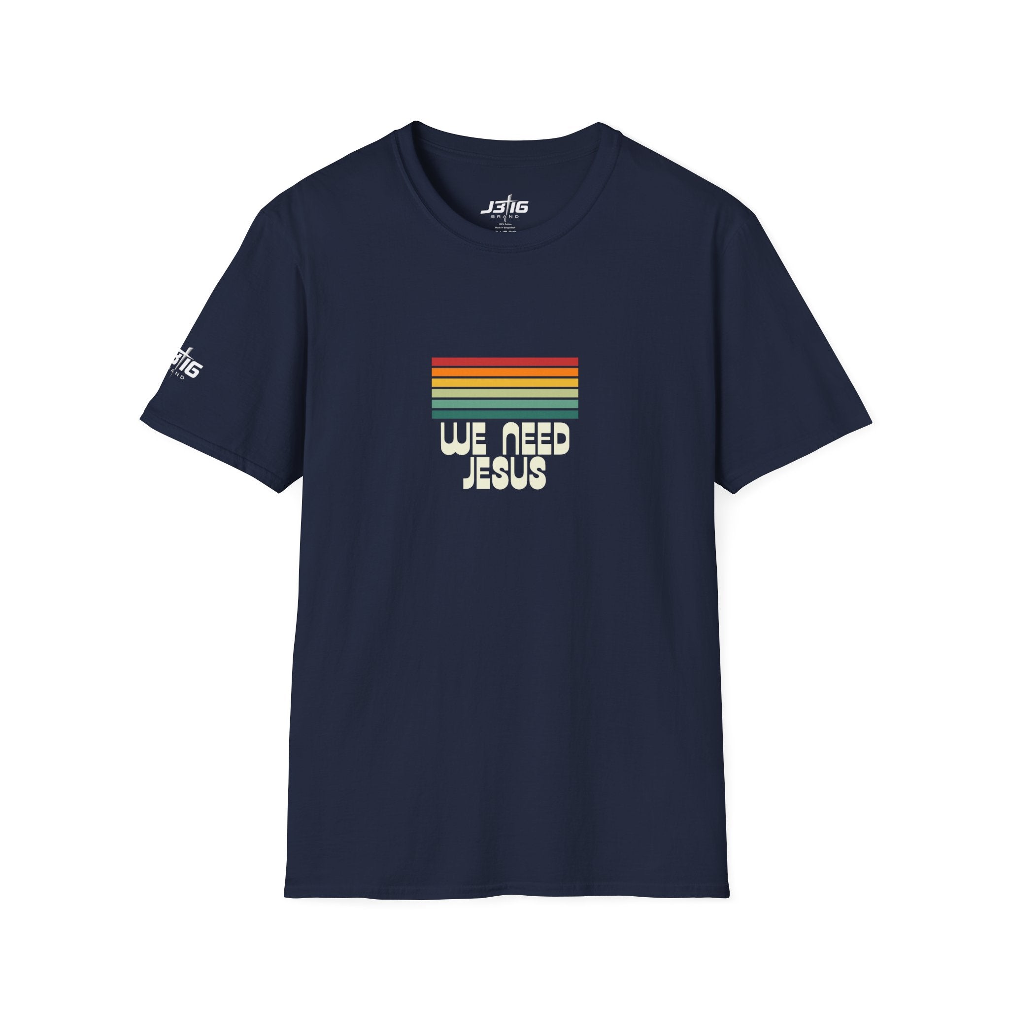 J316 We Need Jesus Shirt Dark