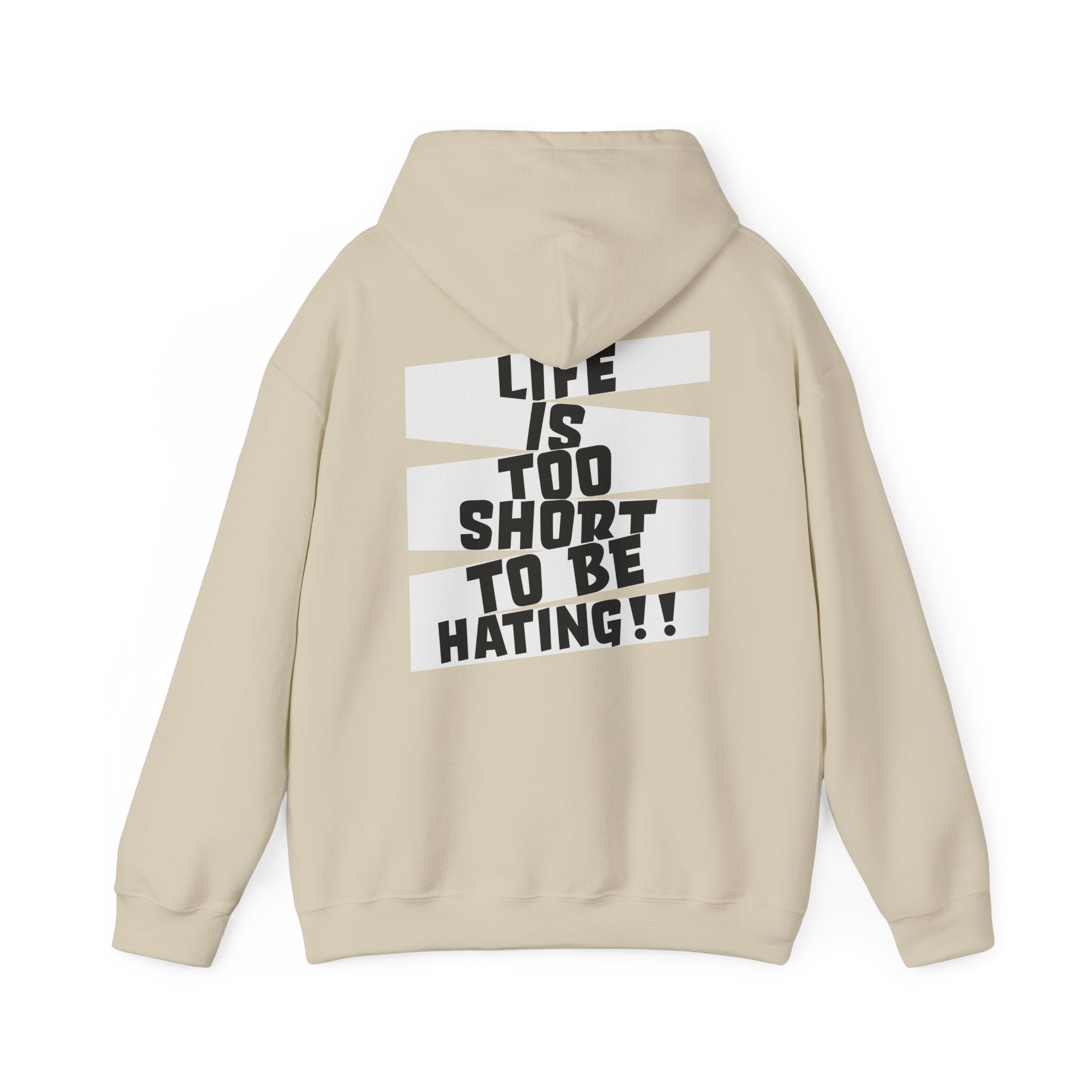 Hoodie — "Life Is Too Short To Be Hating" Graphic Pullover