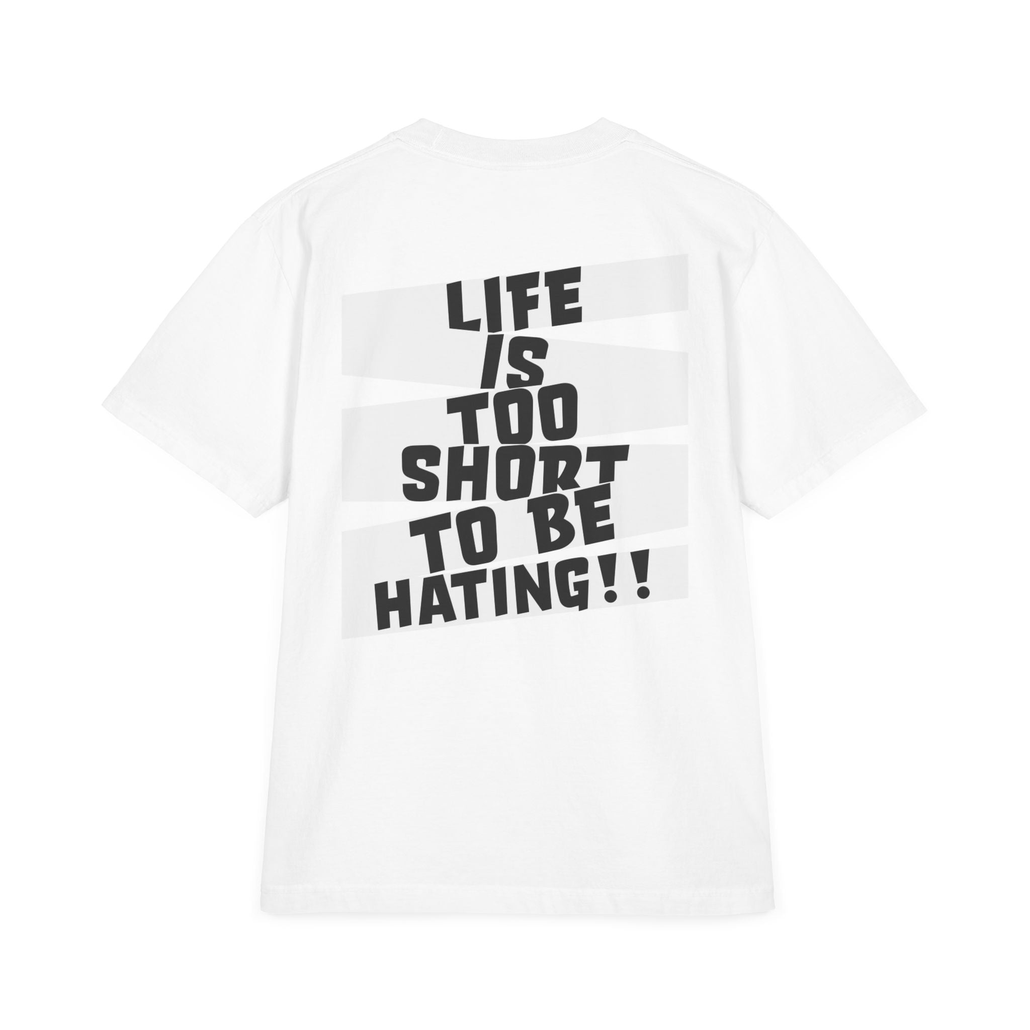 Life Is Too Short To Be Hating Shaka Wear