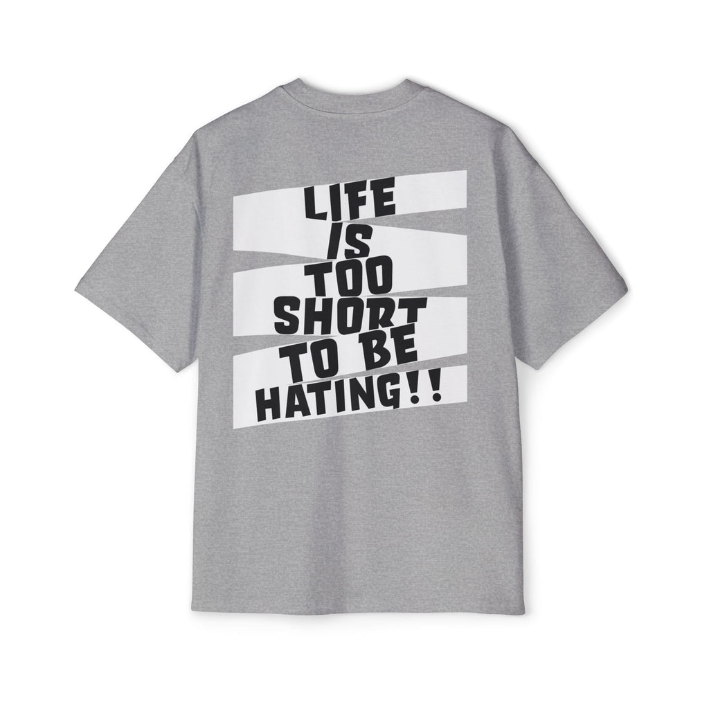 J316 Life Is Too Short To Be Hating Oversized