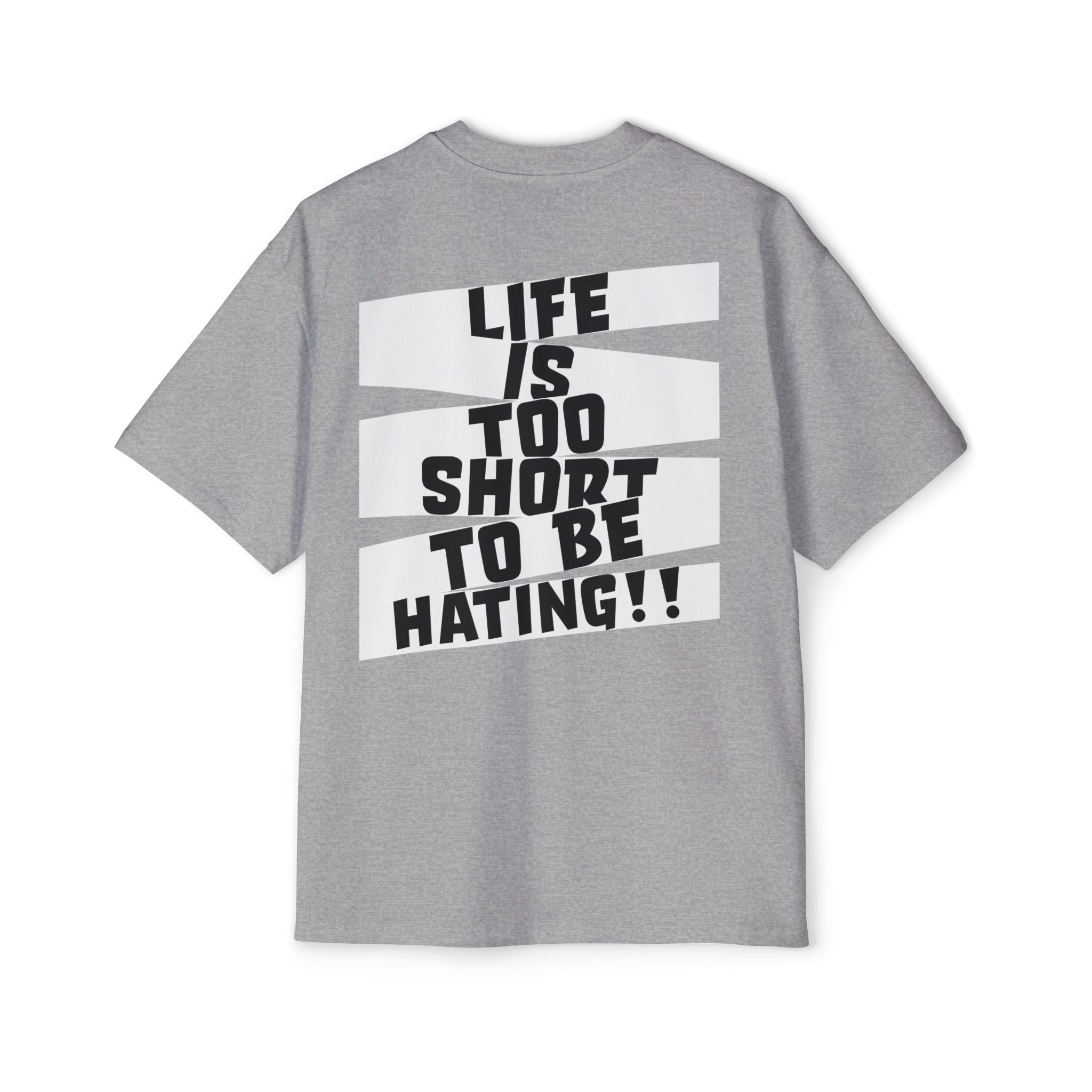 J316 Life Is Too Short To Be Hating Oversized