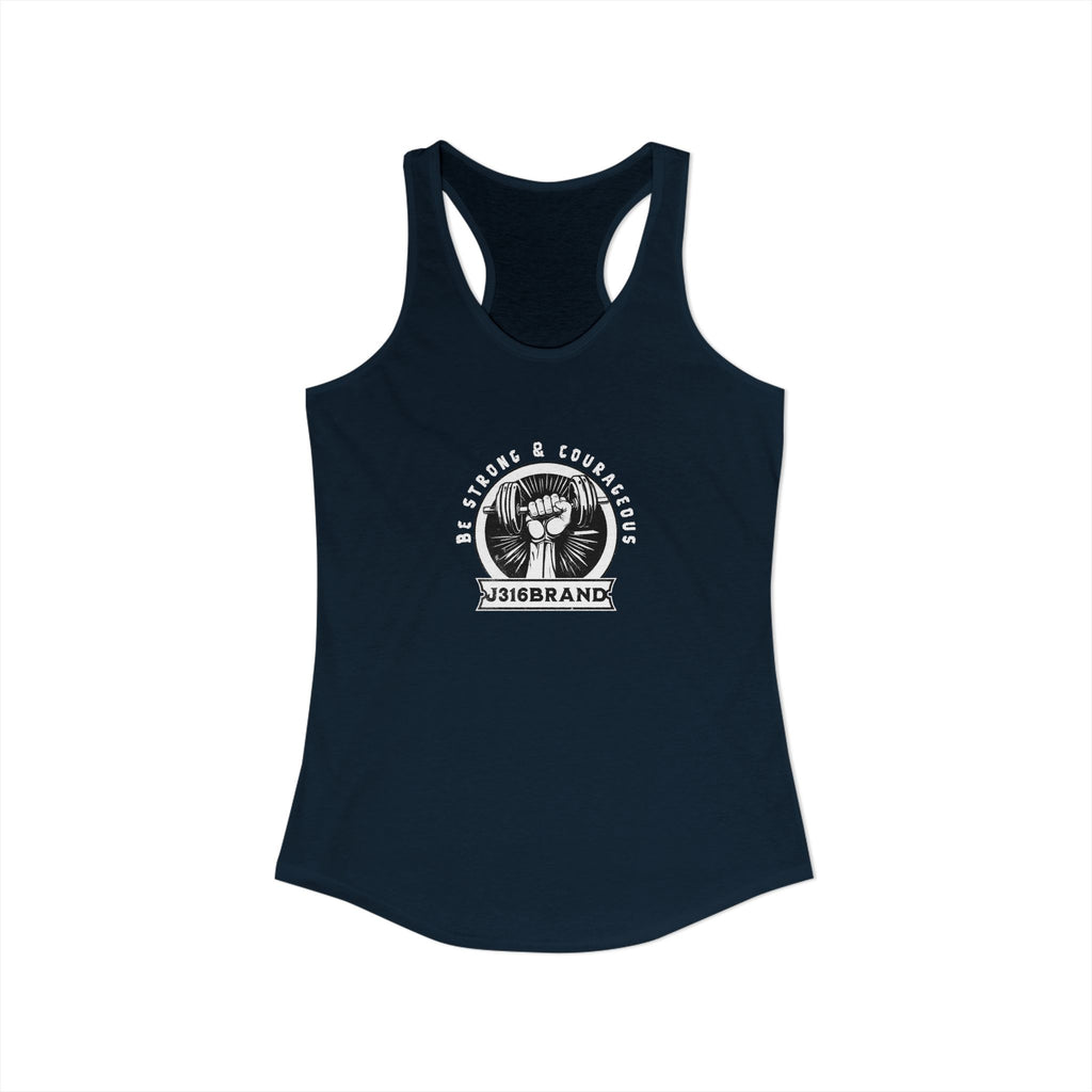 J316 Be Strong & Corageous  Racerback