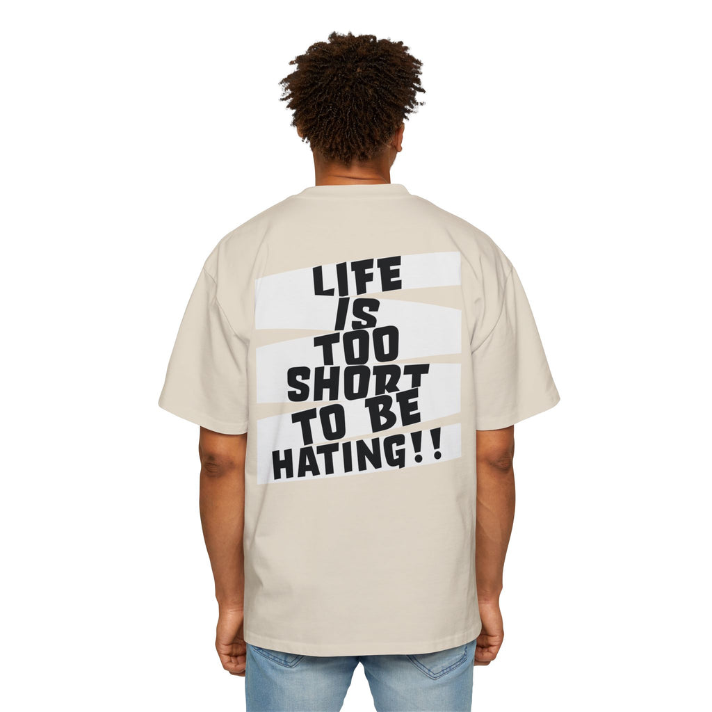 J316 Life Is Too Short To Be Hating Oversized