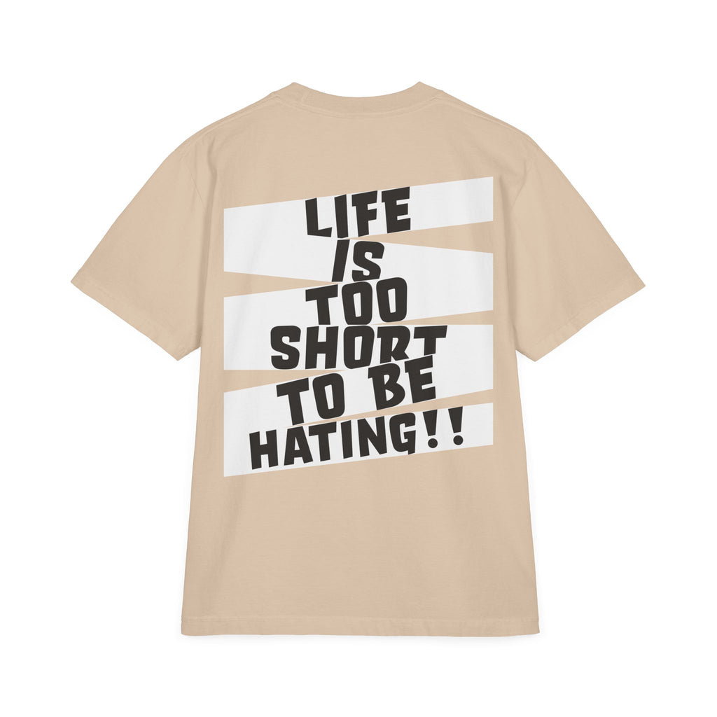 Life Is Too Short To Be Hating Shaka Wear