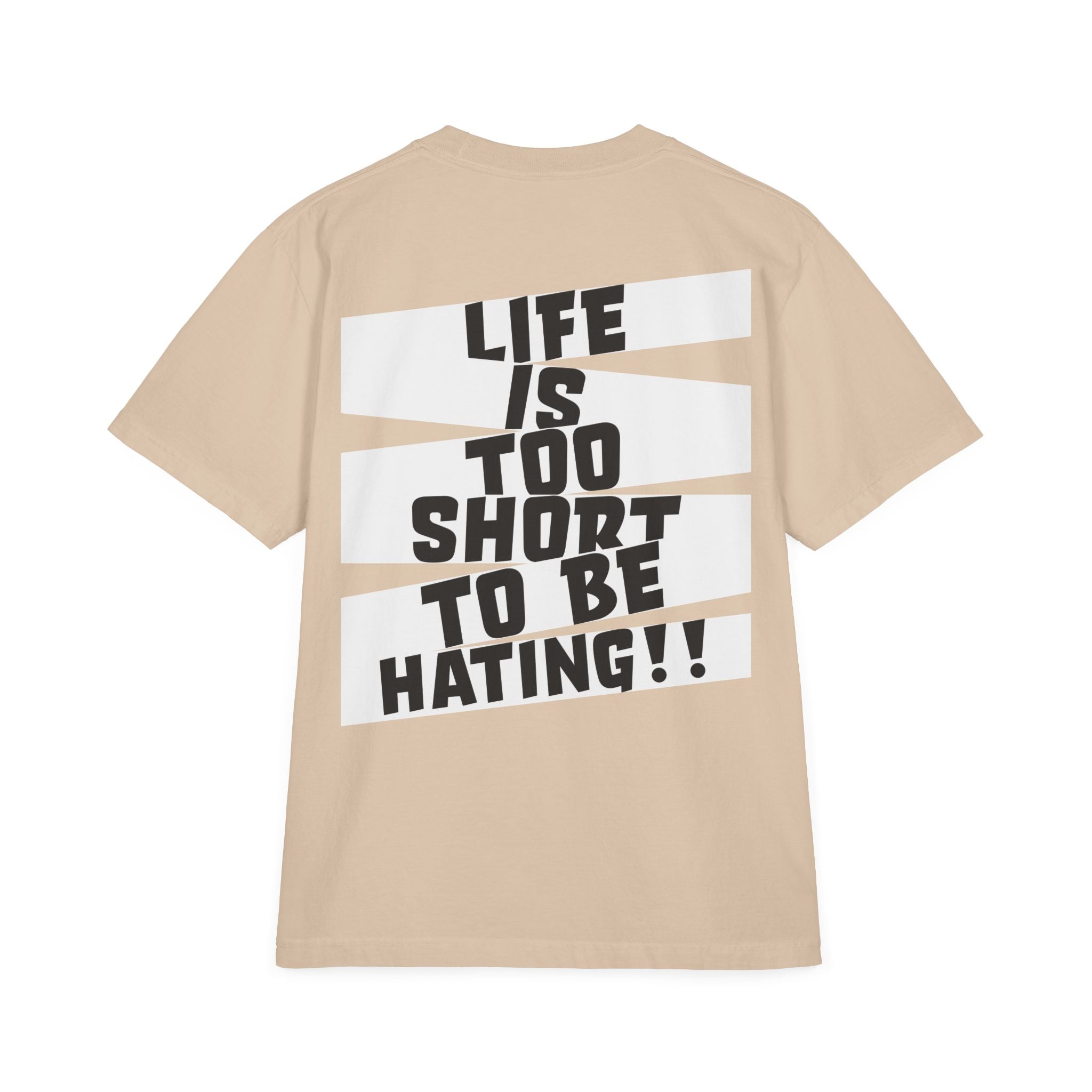 Life Is Too Short To Be Hating Shaka Wear