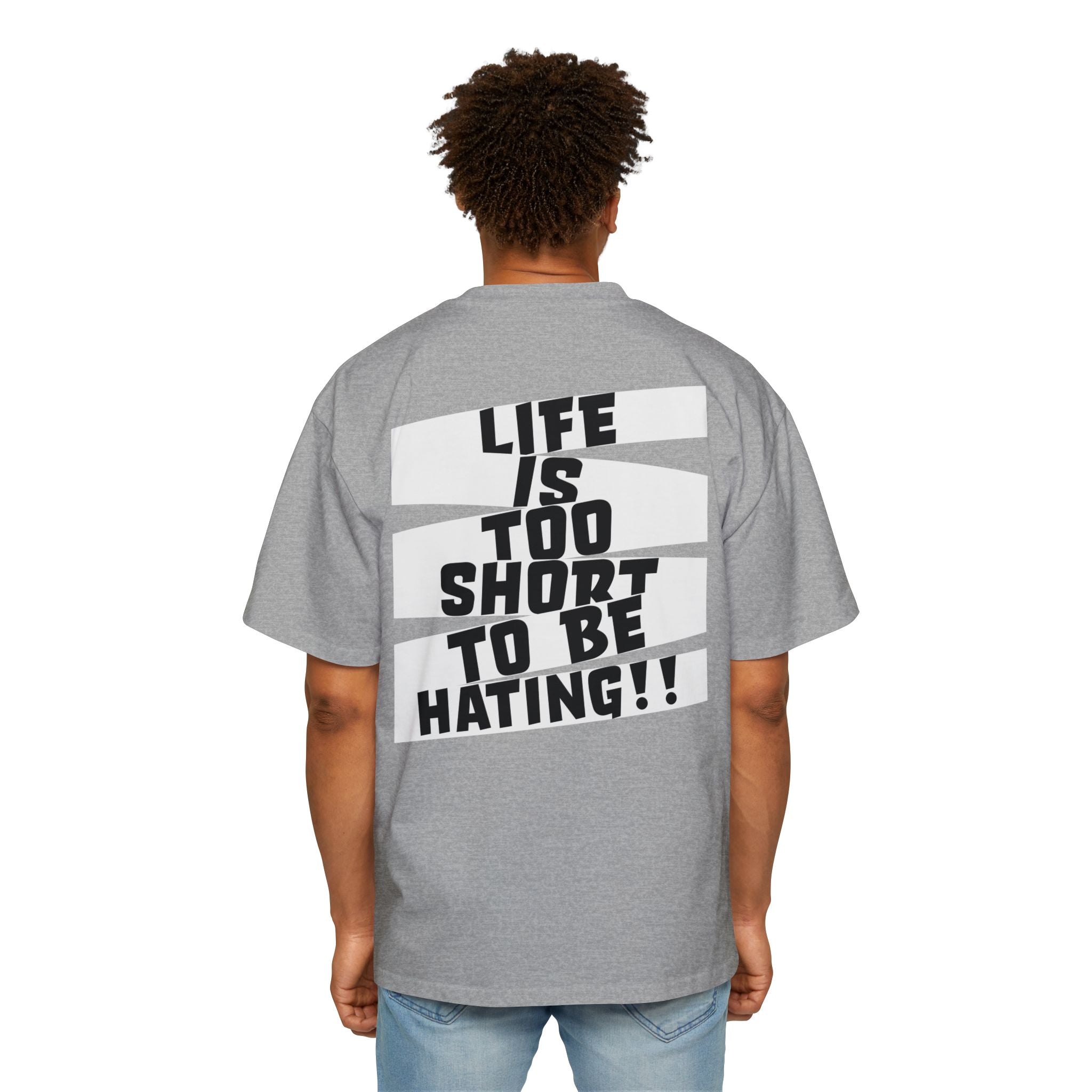 J316 Life Is Too Short To Be Hating Oversized