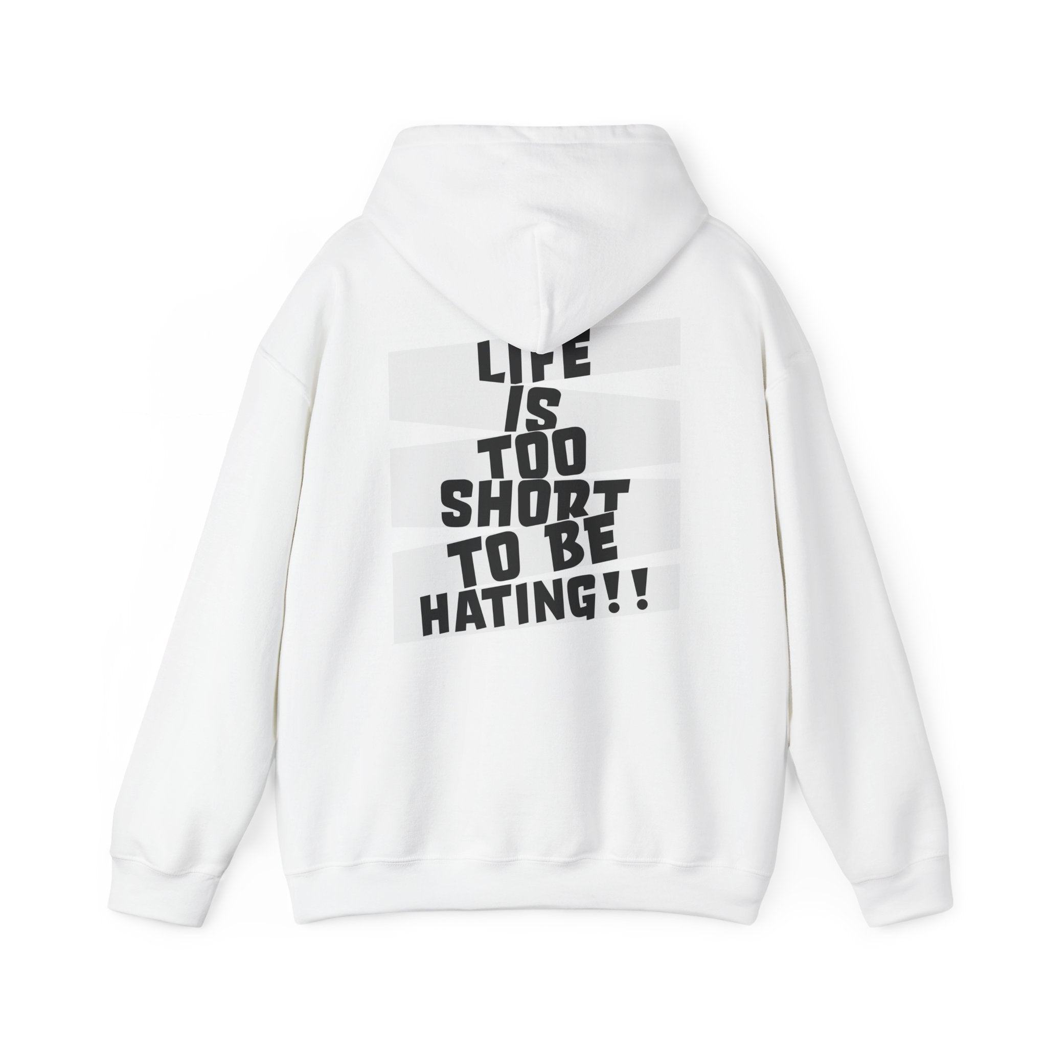 Hoodie — "Life Is Too Short To Be Hating" Graphic Pullover