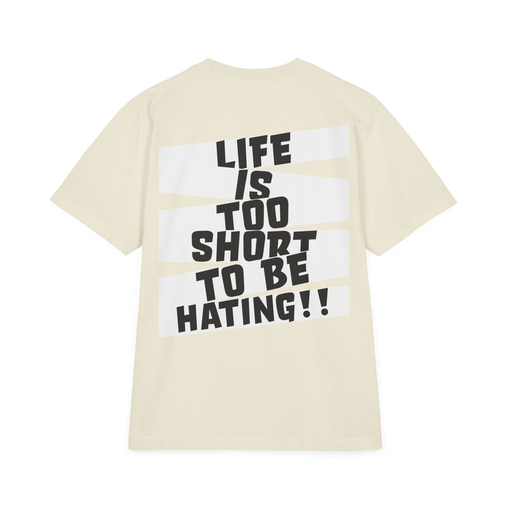 Life Is Too Short To Be Hating Shaka Wear