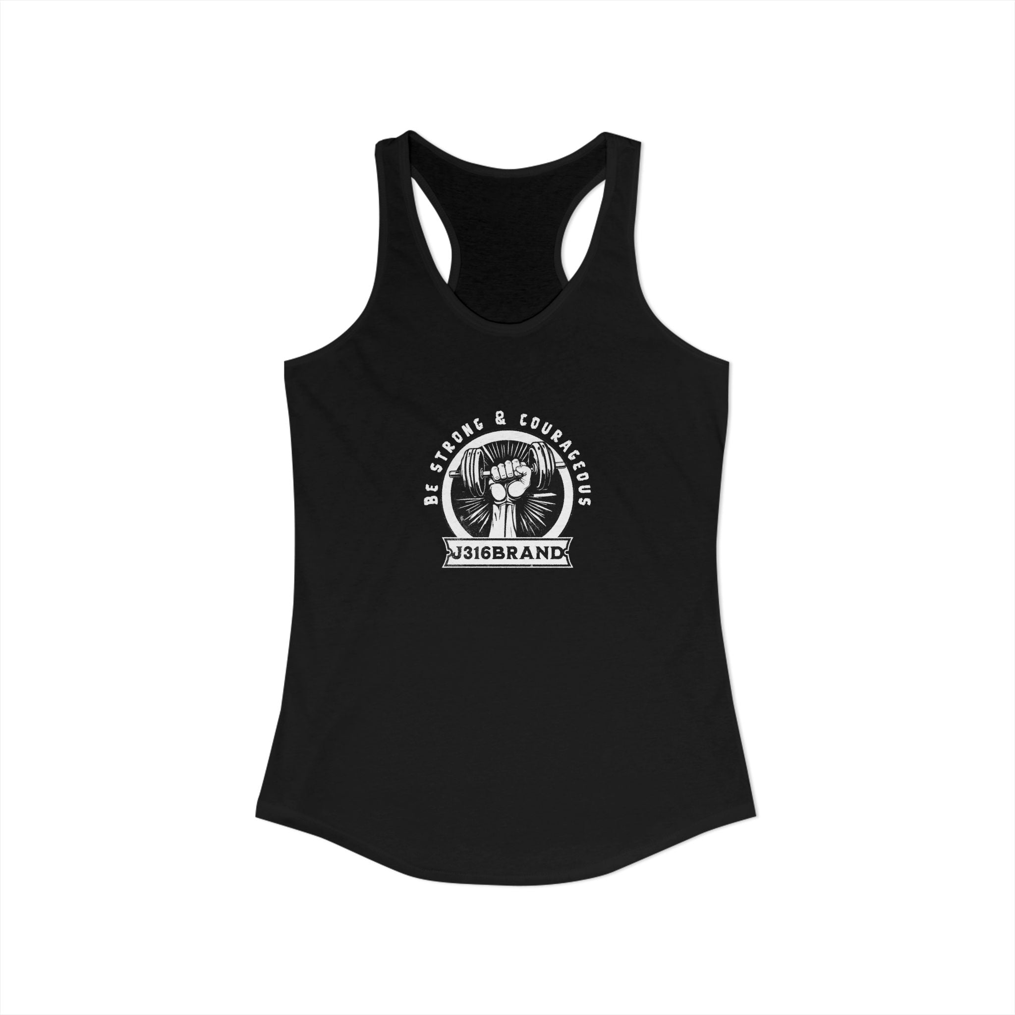J316 Be Strong & Corageous  Racerback