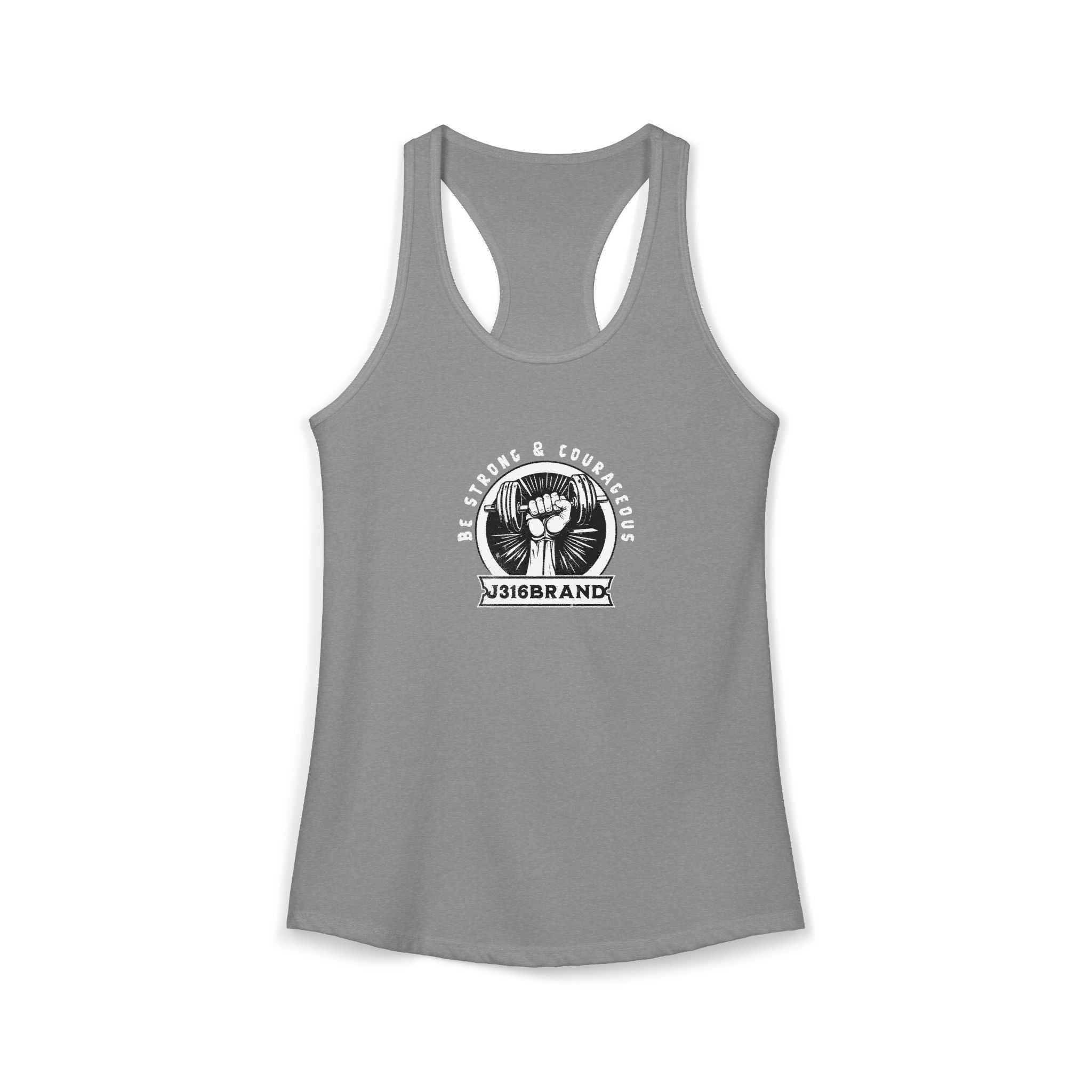 J316 Be Strong & Corageous  Racerback