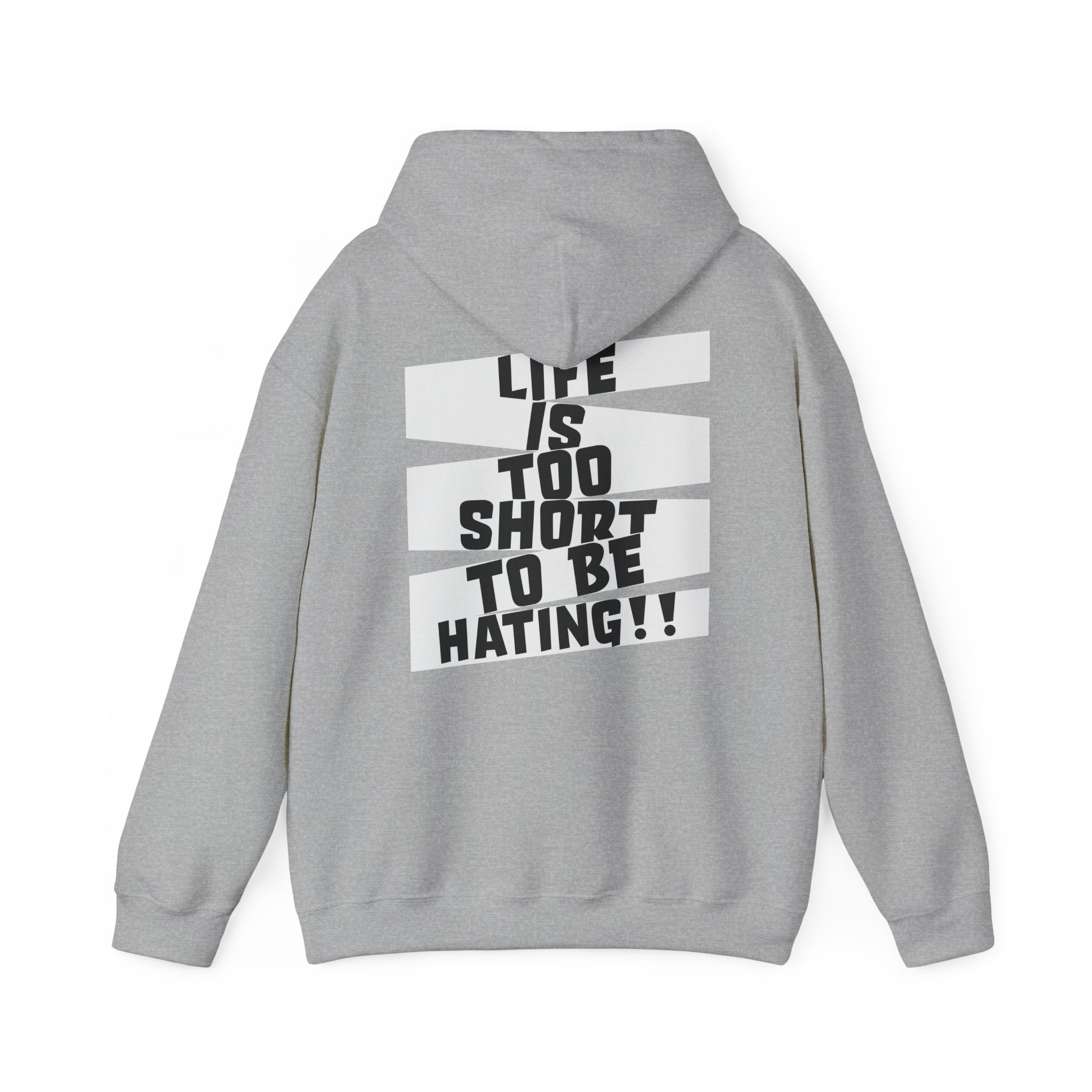 Hoodie — "Life Is Too Short To Be Hating" Graphic Pullover