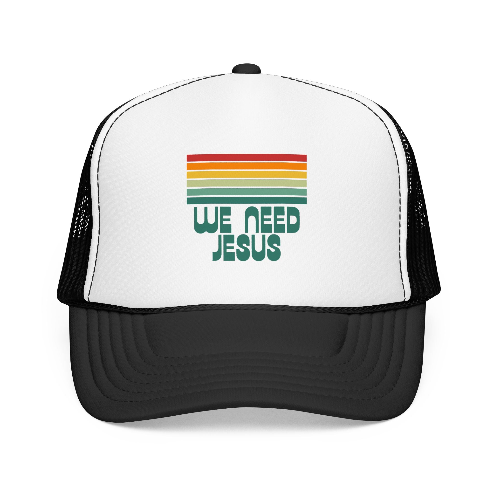 We Need Jesus Foam Trucker  Hat