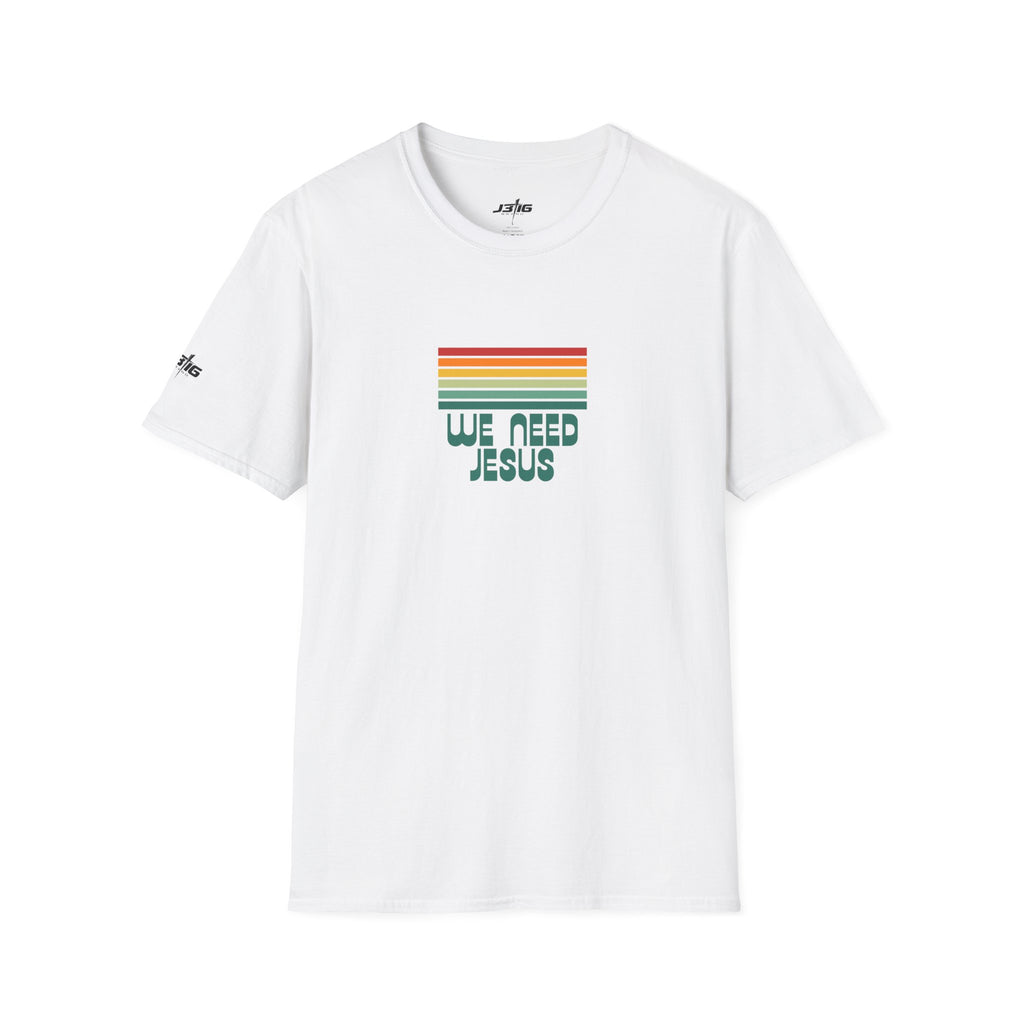 J316 We Need Jesus Shirt