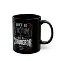 Be a Conqueror Black Mug